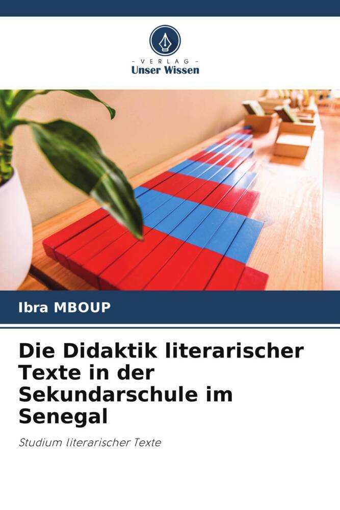 Die Didaktik literarischer Texte in der Sekundarschule im Senegal