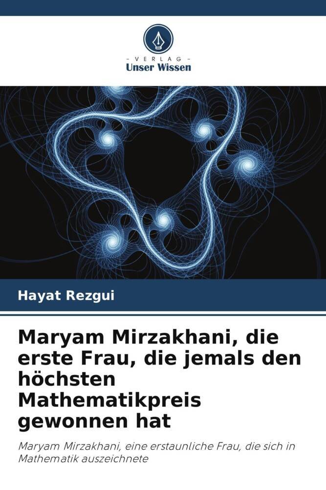 Maryam Mirzakhani die erste Frau die jemals den höchsten Mathematikpreis gewonnen hat