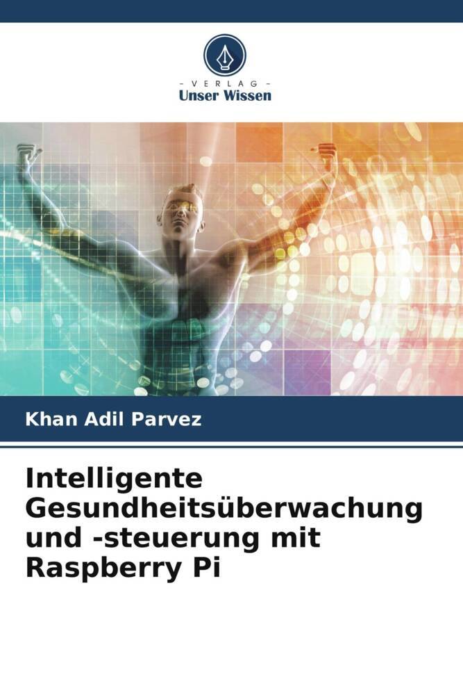 Intelligente Gesundheitsüberwachung und -steuerung mit Raspberry Pi