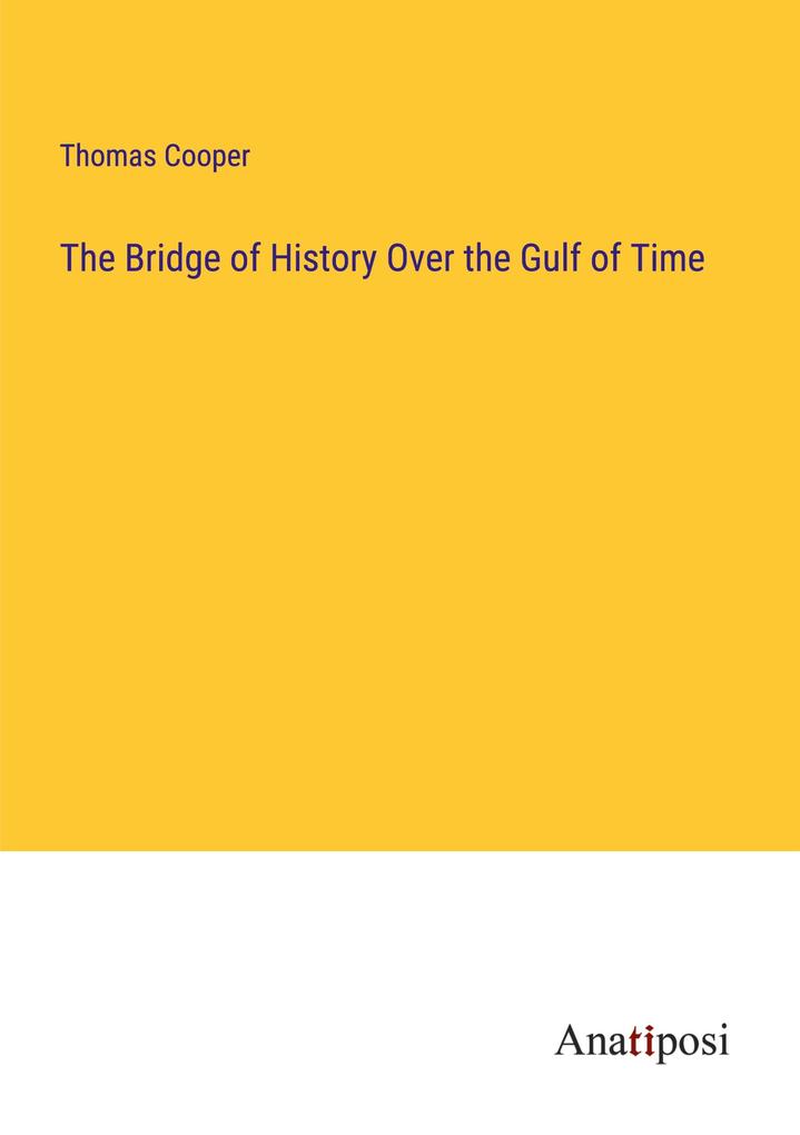 The Bridge of History Over the Gulf of Time