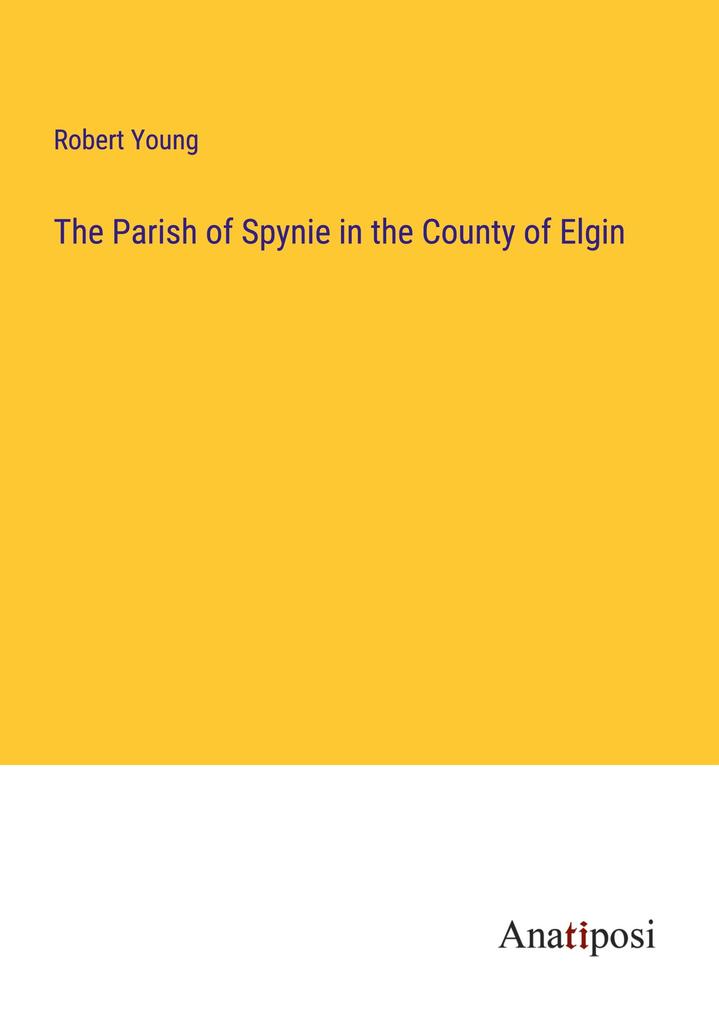 The Parish of Spynie in the County of Elgin