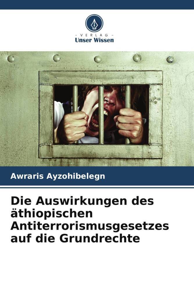Die Auswirkungen des äthiopischen Antiterrorismusgesetzes auf die Grundrechte