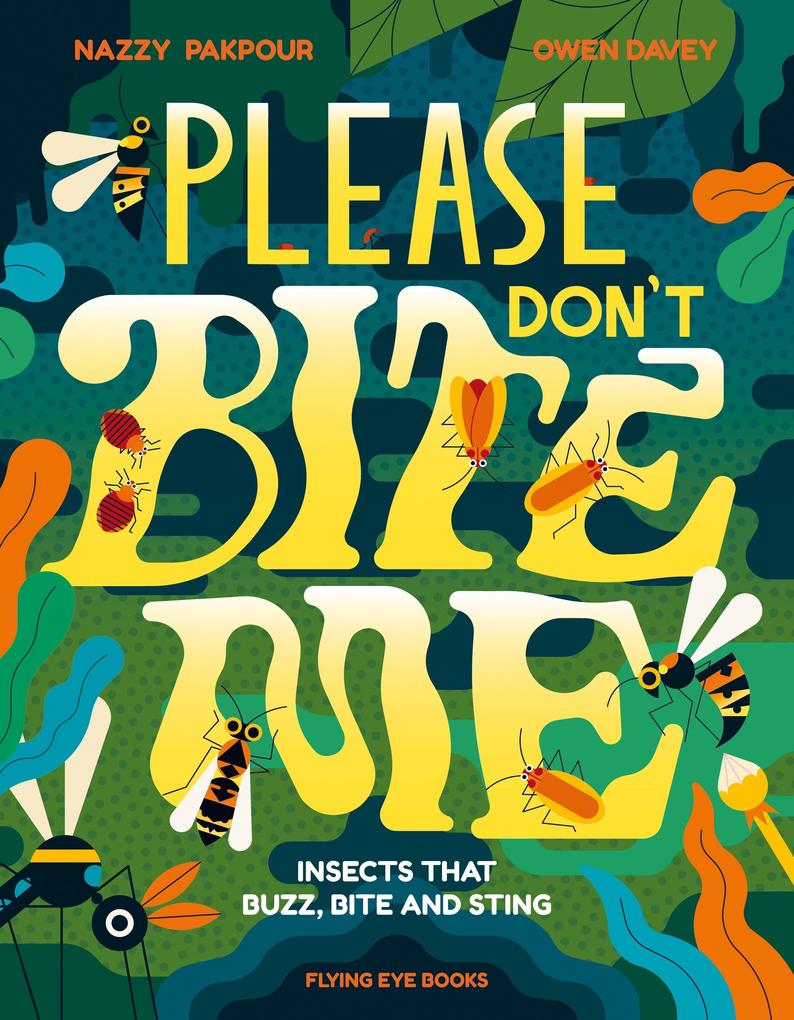 Please Don‘t Bite Me!: Insects that Buzz Bite and Sting