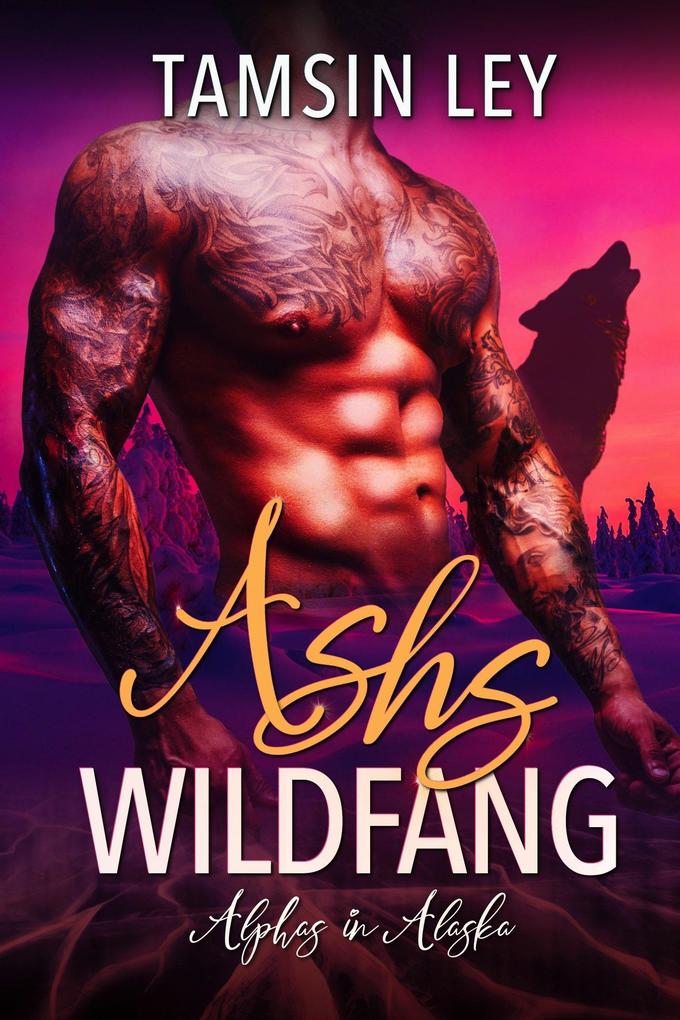 Ashs Wildfang (Alphas in Alaska #4)