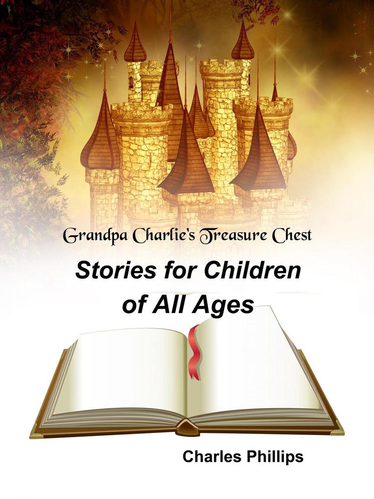 Grandpa Charlie‘s Treasure Chest: Stories for Children of All Ages