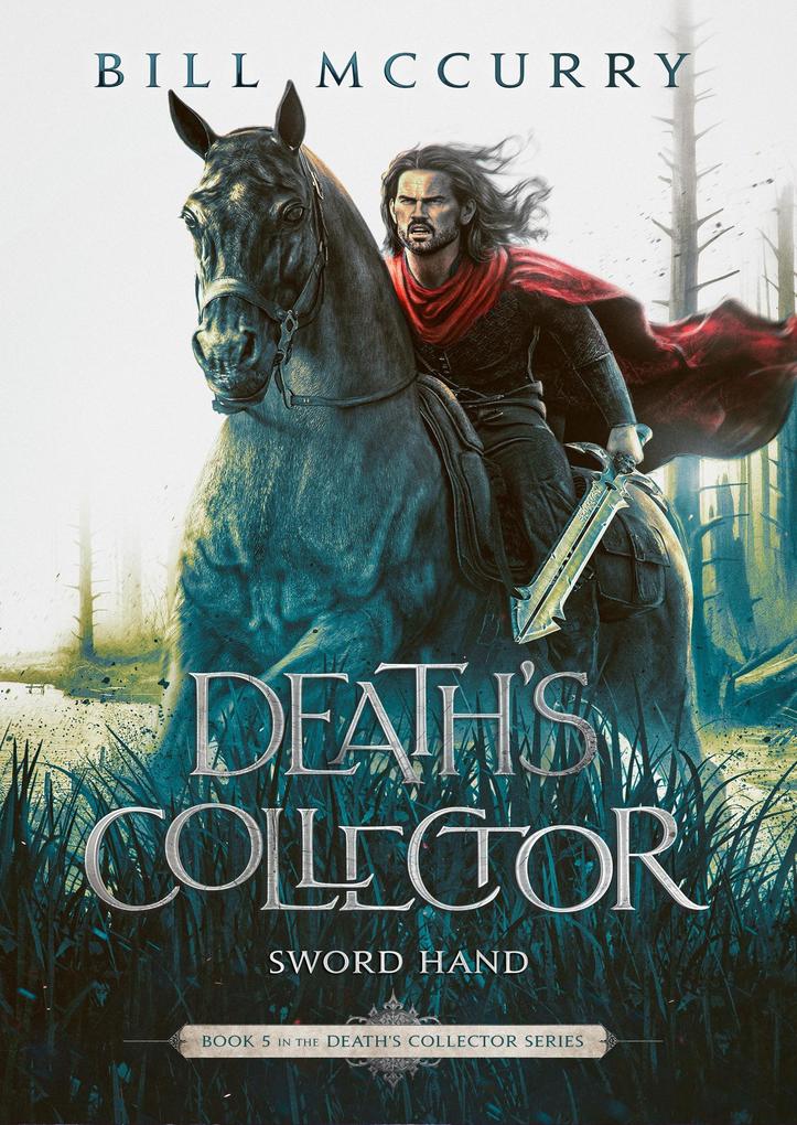 Death‘s Collector: Sword Hand (The Death Cursed Wizard #5)