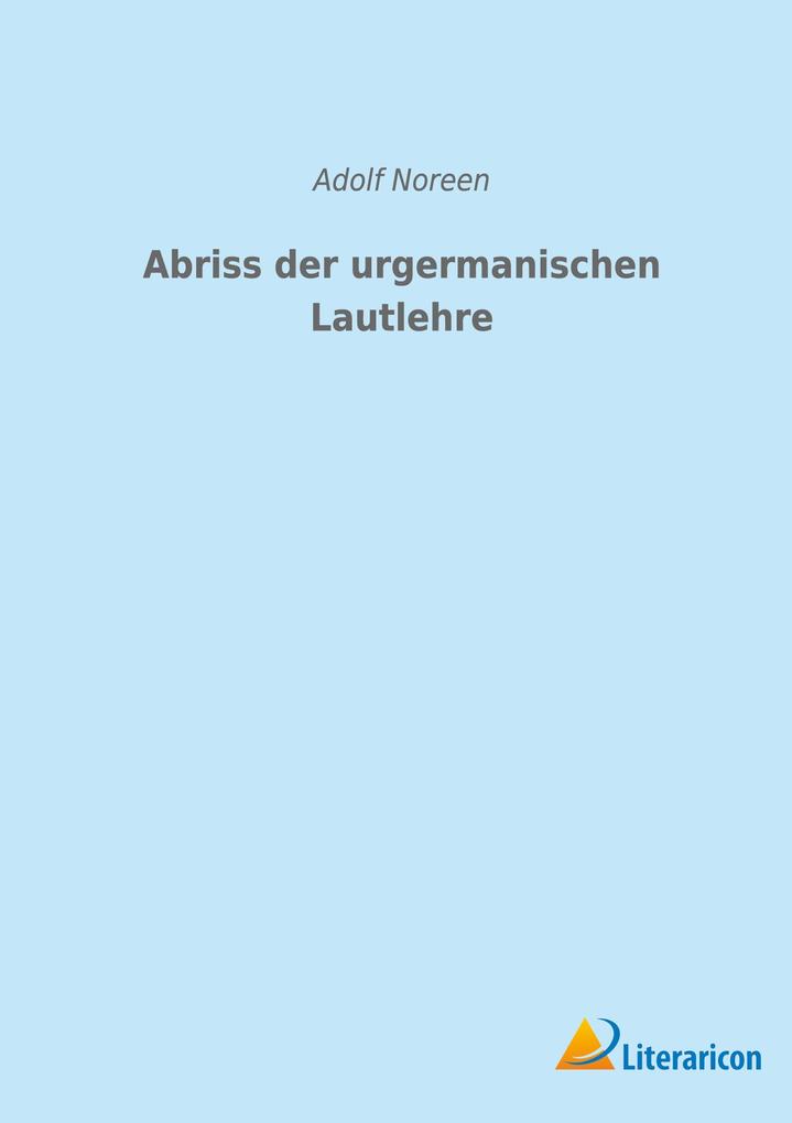 Abriss der urgermanischen Lautlehre