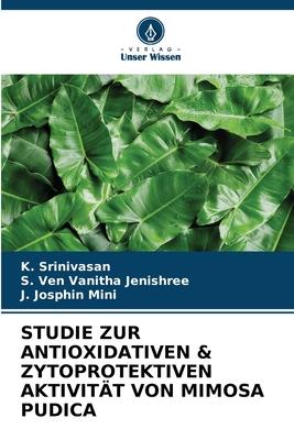 STUDIE ZUR ANTIOXIDATIVEN & ZYTOPROTEKTIVEN AKTIVITÄT VON MIMOSA PUDICA