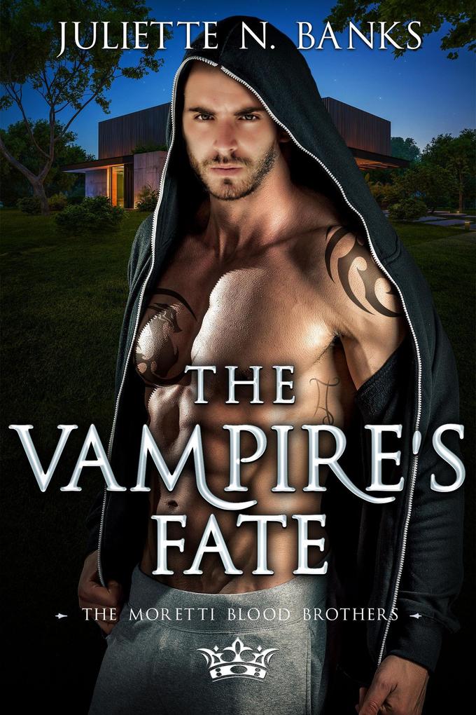 The Vampire‘s Fate (The Moretti Blood Brothers #11)