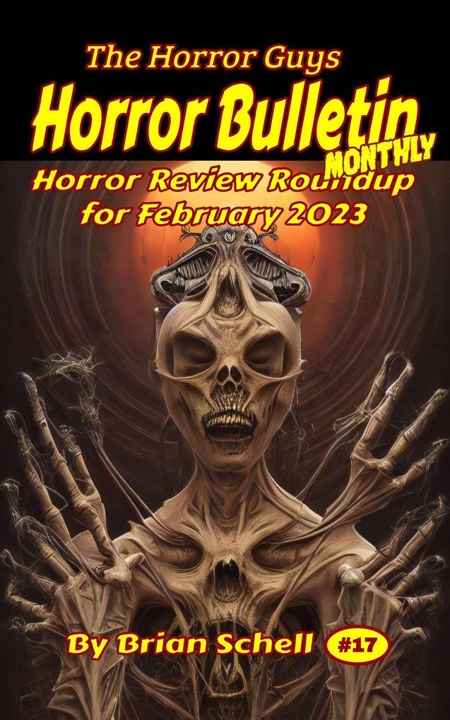 Horror Bulletin Monthly February 2023 (Horror Bulletin Monthly Issues #17)