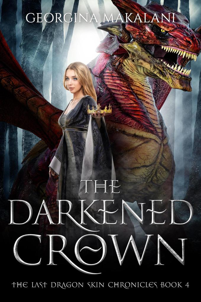 The Darkened Crown (The Last Dragon Skin Chronicles #4)