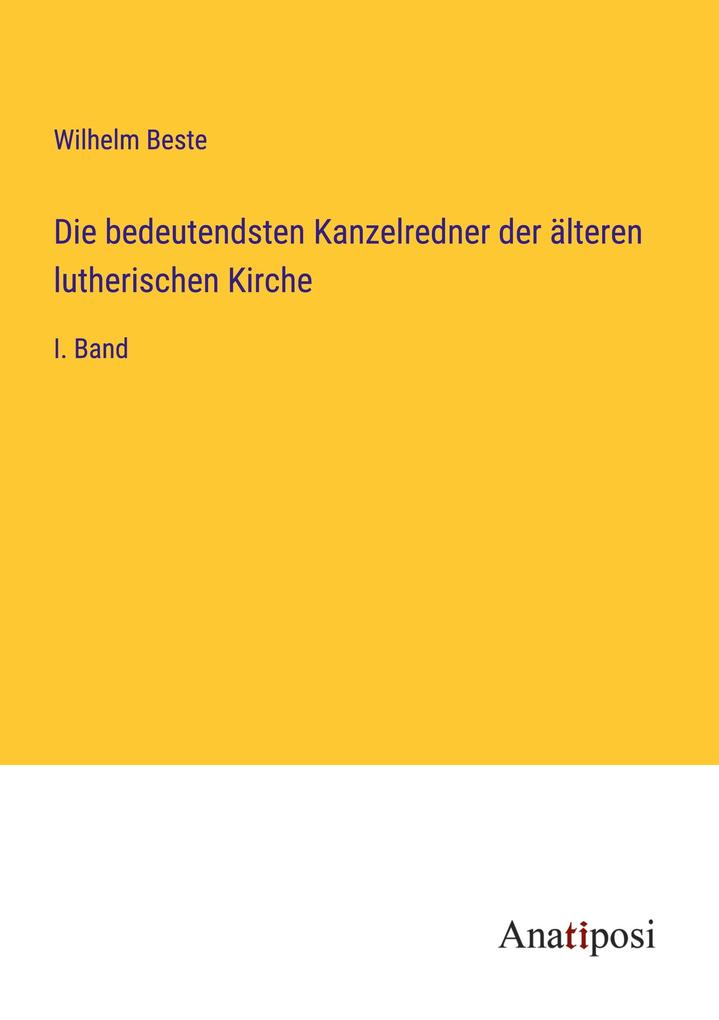 Die bedeutendsten Kanzelredner der älteren lutherischen Kirche