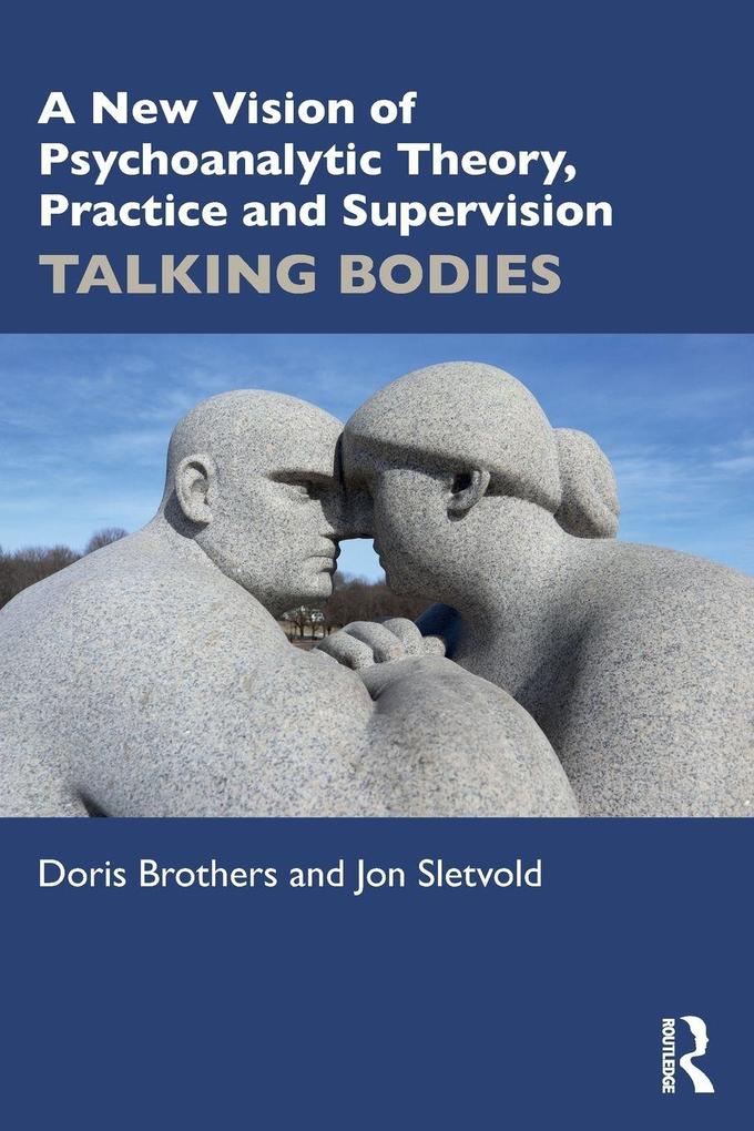 A New Vision of Psychoanalytic Theory Practice and Supervision