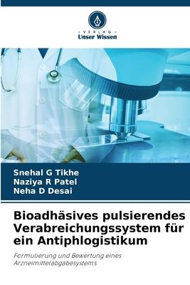 Bioadhäsives pulsierendes Verabreichungssystem für ein Antiphlogistikum