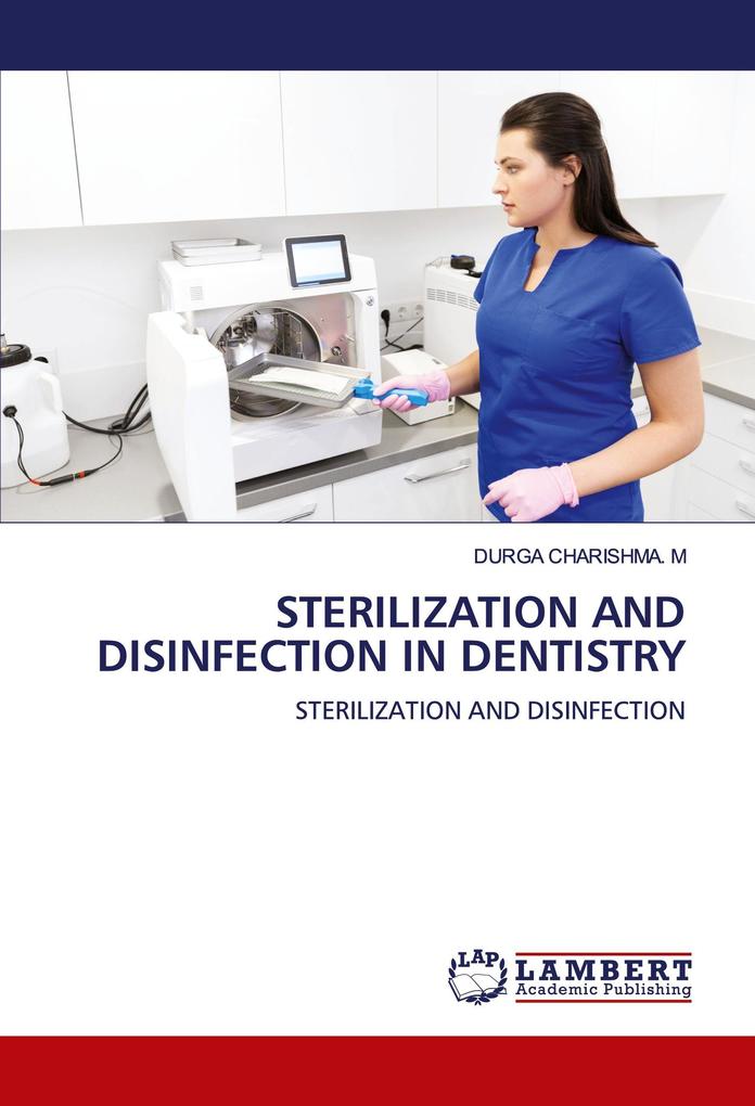 STERILIZATION AND DISINFECTION IN DENTISTRY