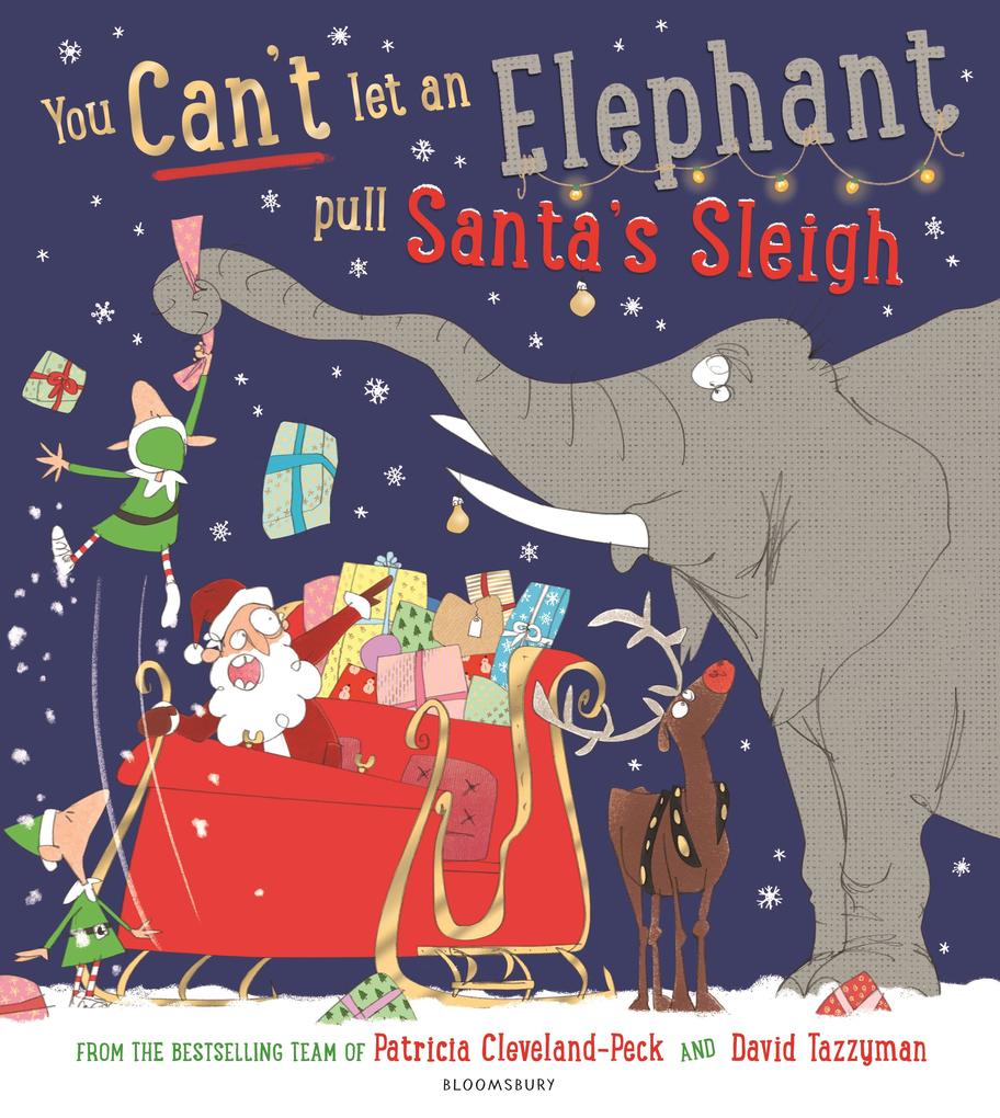 Bloomsbury Uk You Can't Let An Elephant Pull Santa's Sleigh