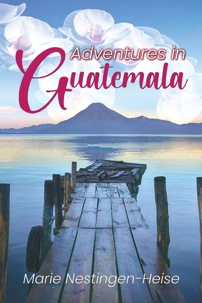 Adventures in Guatemala