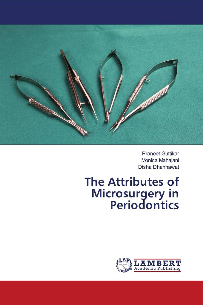 The Attributes of Microsurgery in Periodontics