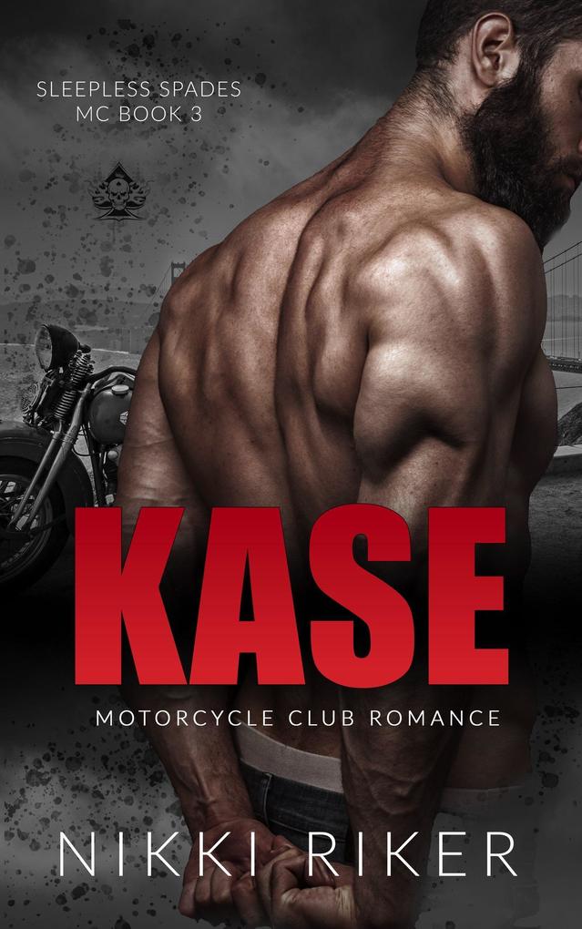 Kase: Motorcycle Club Romance (Sleepless Spades MC #3)