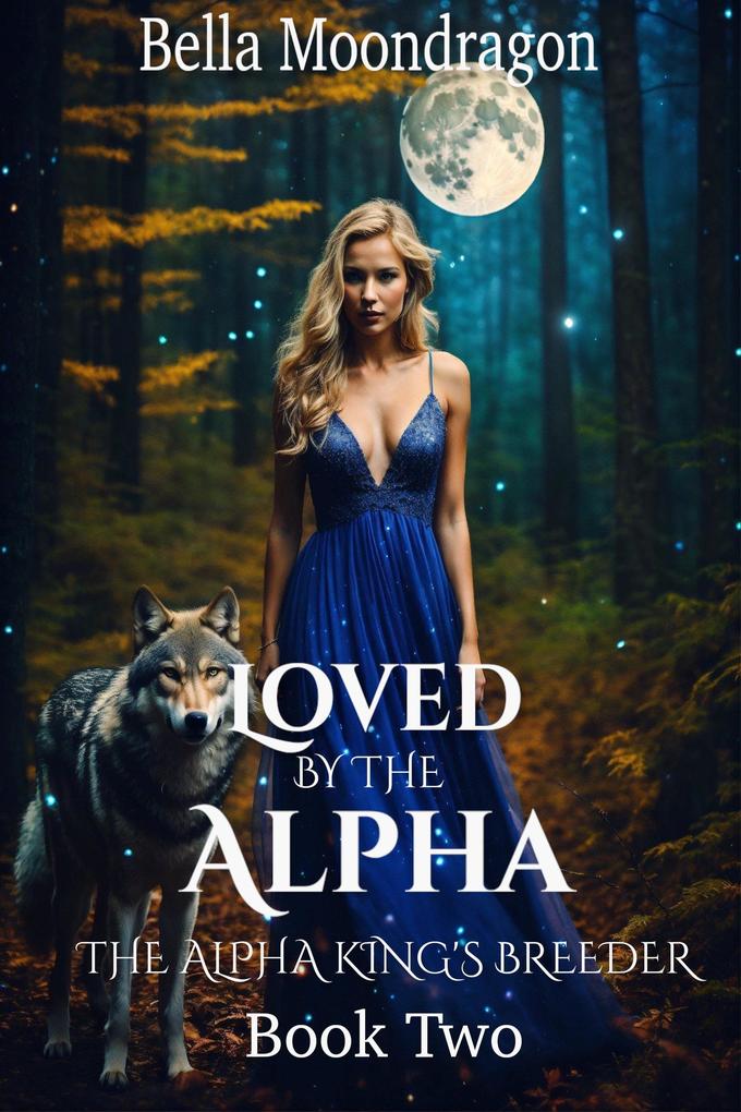 Loved by the Alpha (The Alpha King‘s Breeder #2)