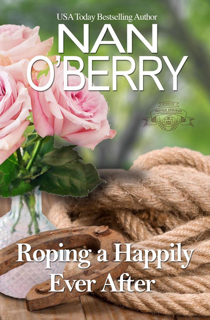 Roping a Happily Ever After (Indigo Spring Series #3)
