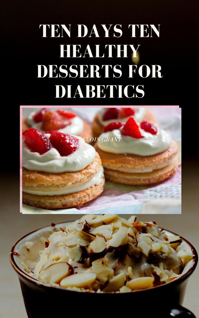 Ten Days Ten Healthy Desserts for Diabetes