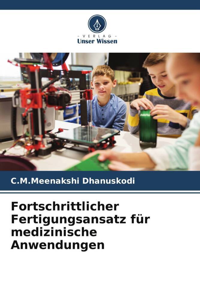 Fortschrittlicher Fertigungsansatz für medizinische Anwendungen