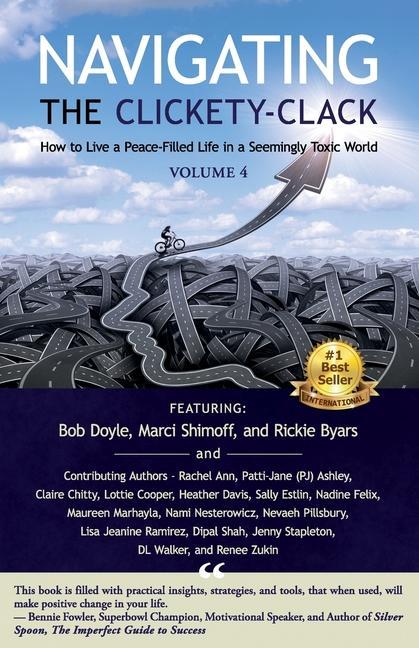 Navigating the Clickety-Clack: How to Live a Peace-Filled Life in a Seemingly Toxic World Volume 4
