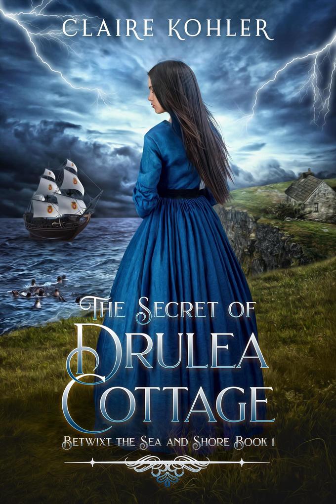 The Secret of Drulea Cottage (Betwixt the Sea and Shore #1)