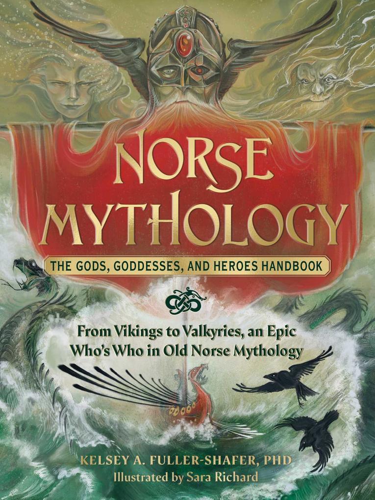 Norse Mythology: The Gods Goddesses and Heroes Handbook