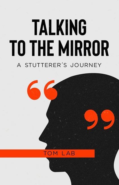 Talking to the Mirror: A Stutterer‘s Journey