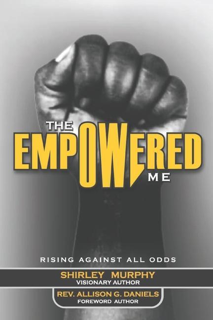 The Empowered Me: Rising Against All Odds