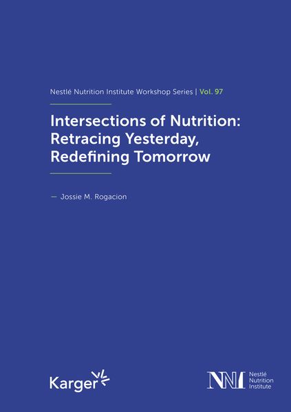 Intersections of Nutrition: Retracing Yesterday Redefining Tomorrow