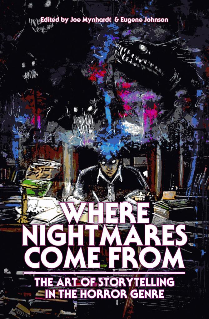 Where Nightmares Come From (The Dream Weaver Books on Writing Fiction #1)