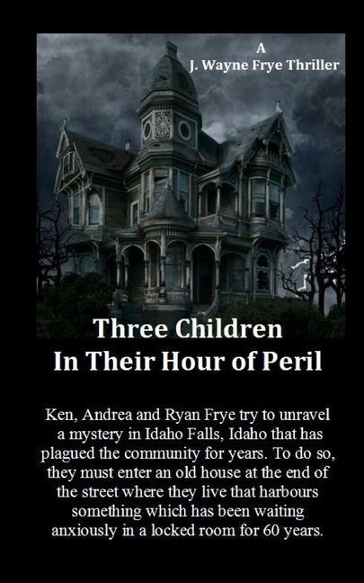 Three Children in Their Hour of Peril: A Horror Story