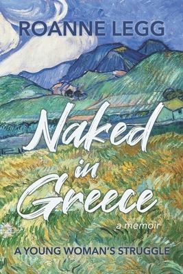 Naked in Greece: A Young Woman‘s Struggle