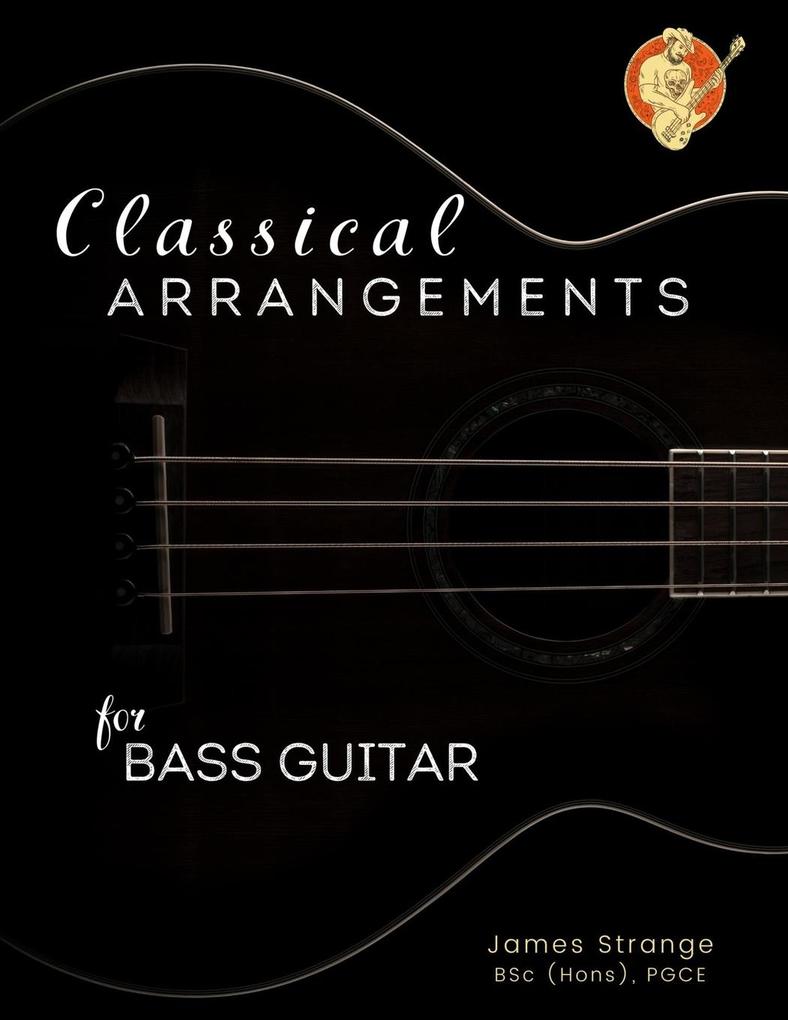 Classical Arrangements for Bass Guitar