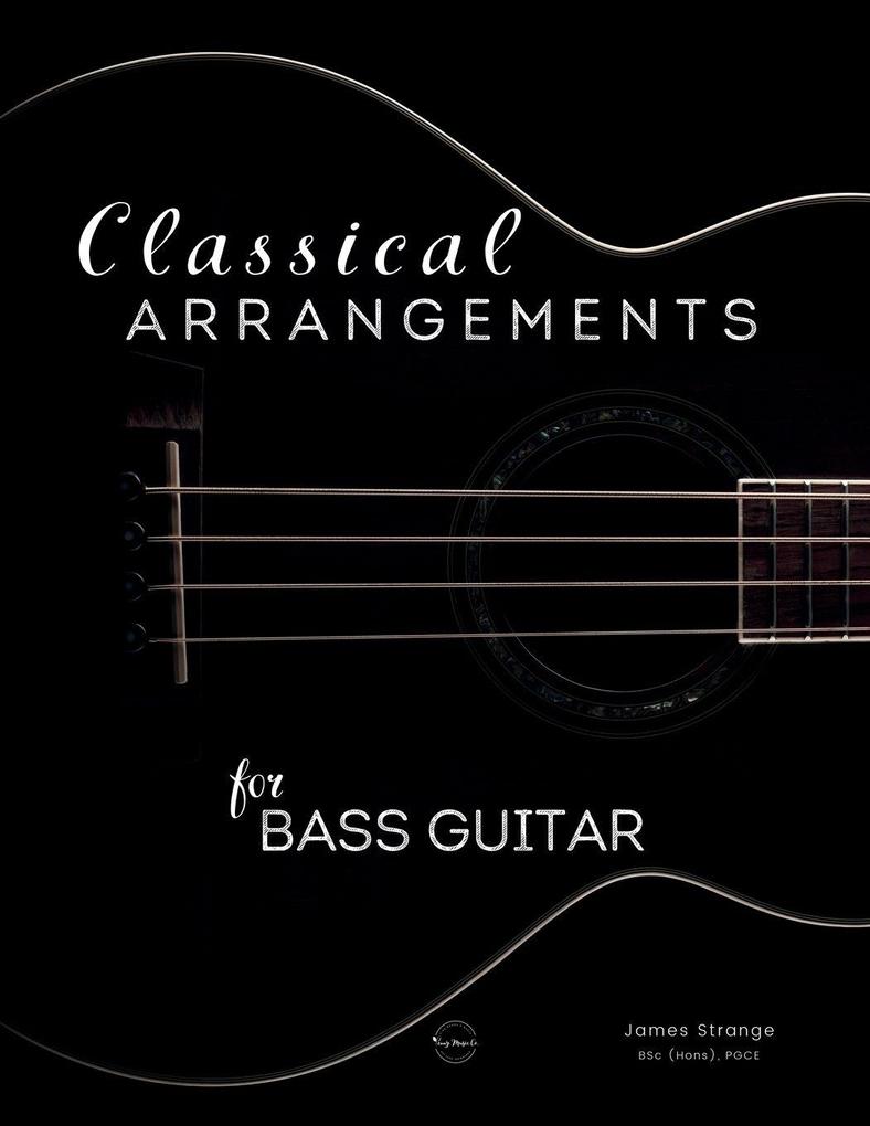 Classical Arrangements for Bass Guitar