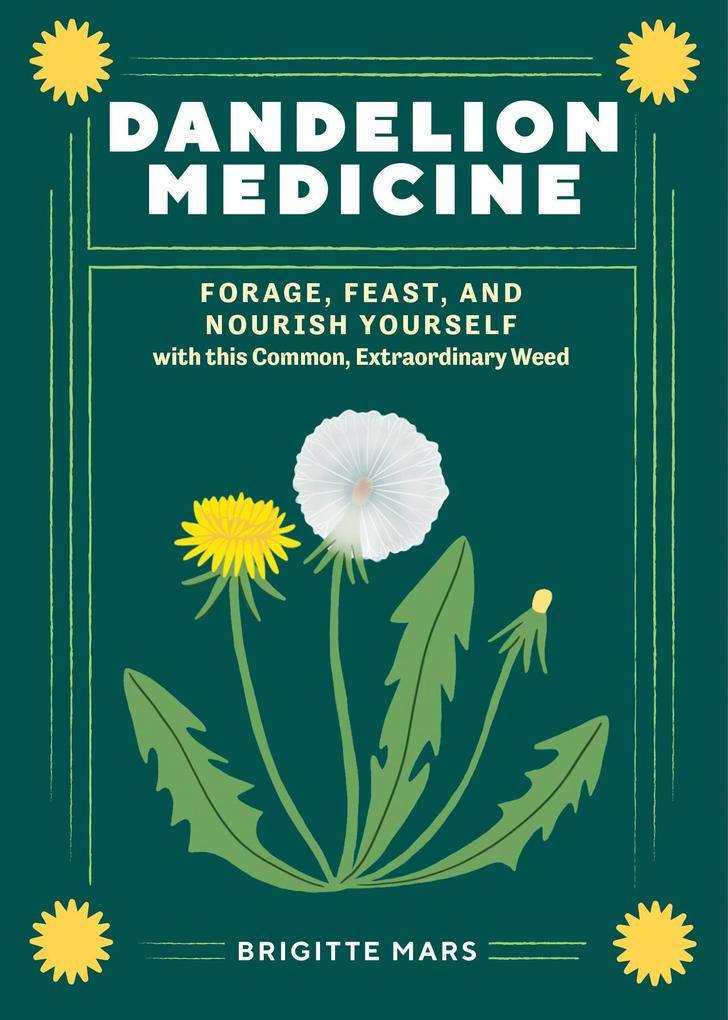 Dandelion Medicine 2nd Edition