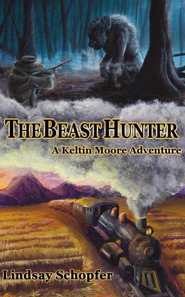 The Beast Hunter: A Keltin Moore Adventure (The Adventures of Keltin Moore #1)