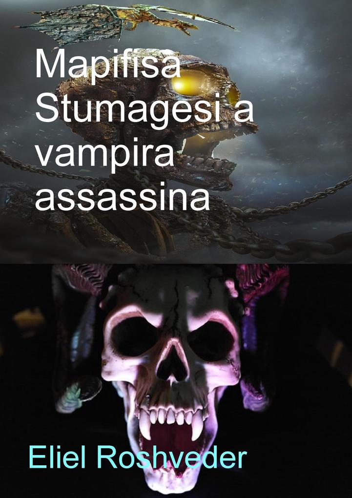 Mapifisa Stumagesi a Vampira Assassina (Aliens and parallel worlds #9)