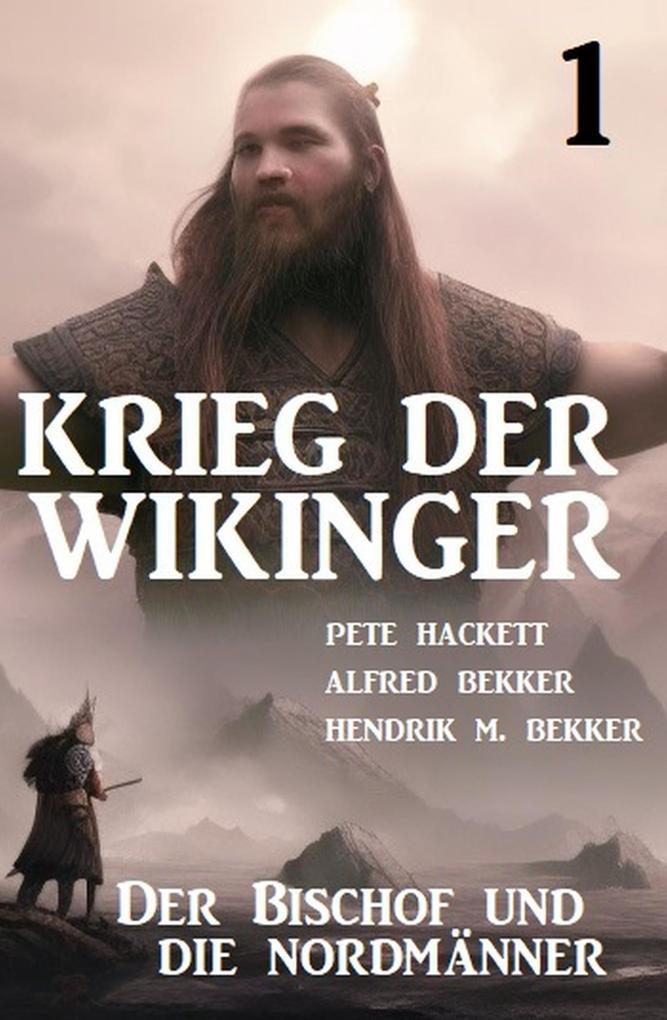 Krieg der Wikinger 1: Der Bischof und die Nordmänner