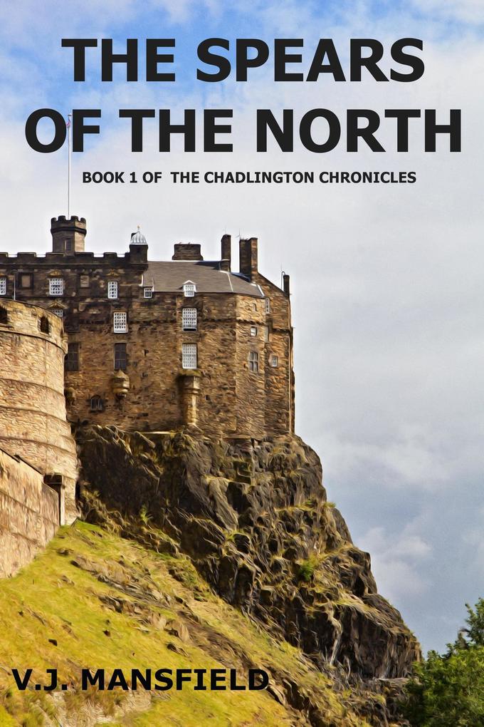 The Spears of the North (THE CHADLINGTON CHRONICLES #1)