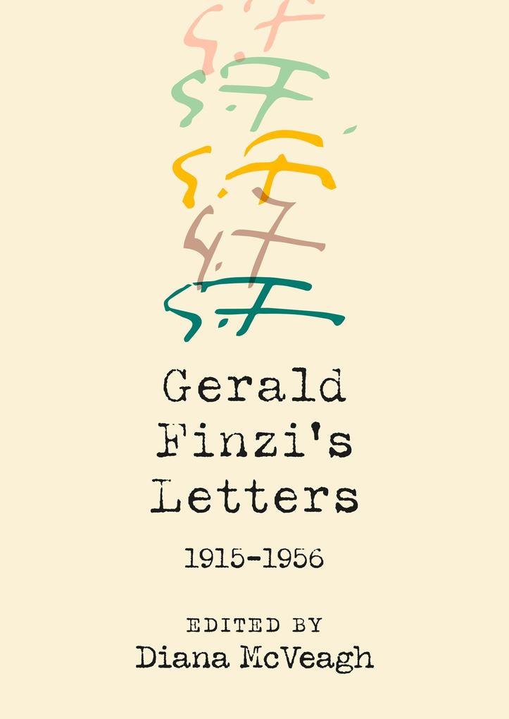Gerald Finzi‘s Letters 1915-1956