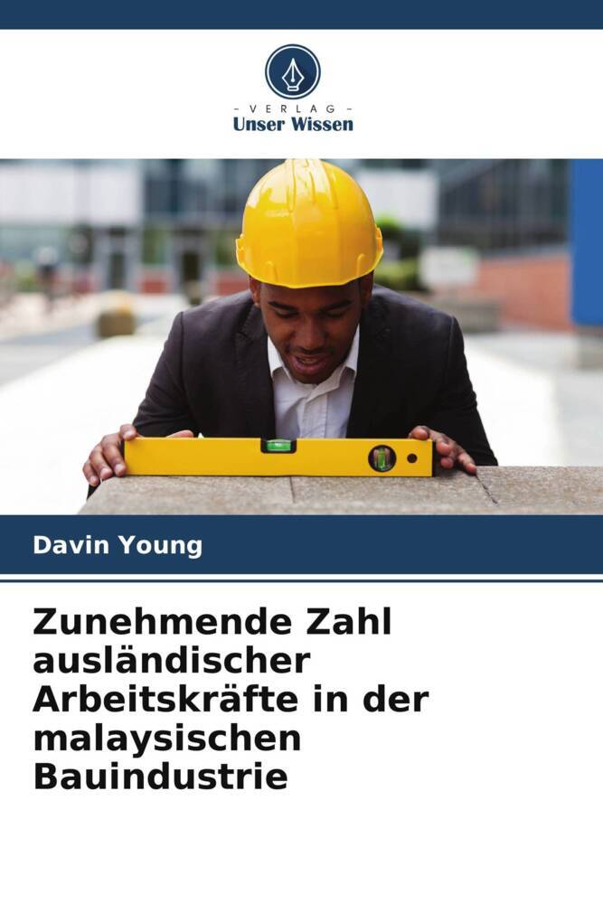 Zunehmende Zahl ausländischer Arbeitskräfte in der malaysischen Bauindustrie