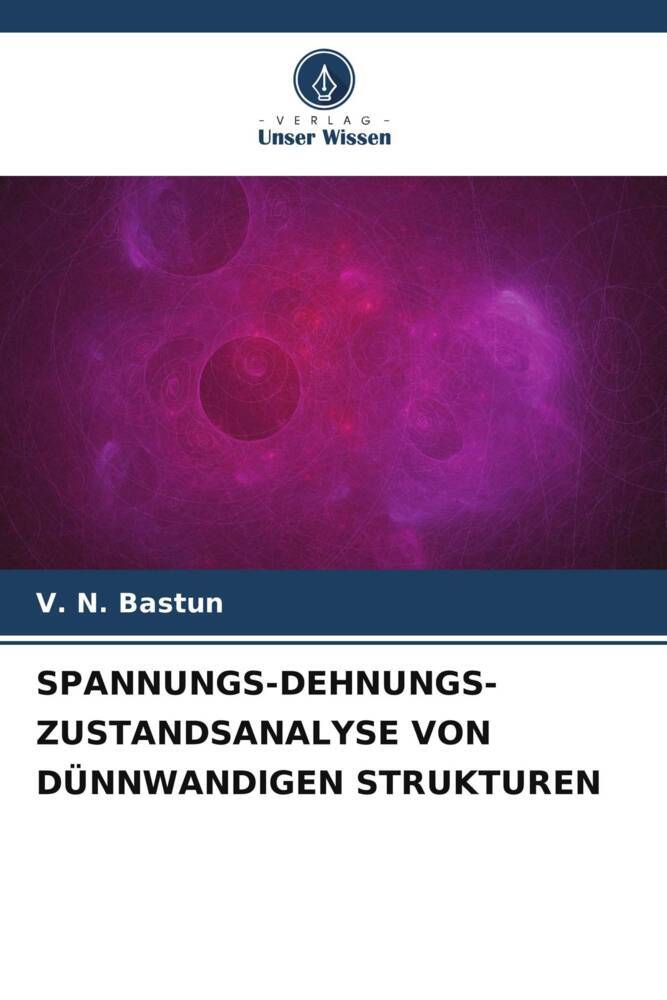 SPANNUNGS-DEHNUNGS-ZUSTANDSANALYSE VON DÜNNWANDIGEN STRUKTUREN