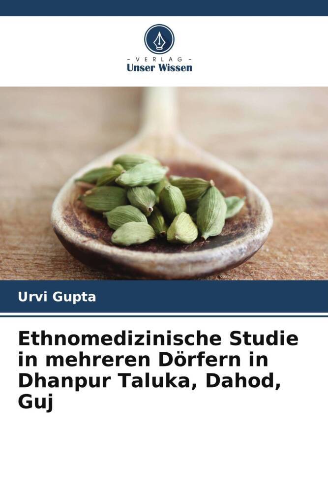 Ethnomedizinische Studie in mehreren Dörfern in Dhanpur Taluka Dahod Guj