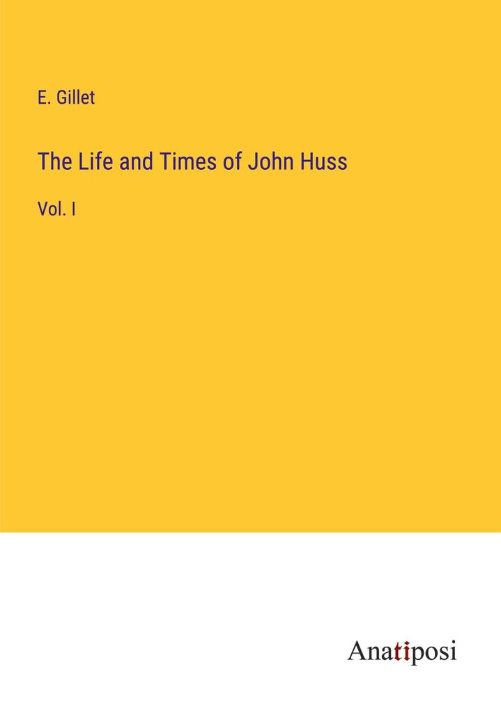 The Life and Times of John Huss