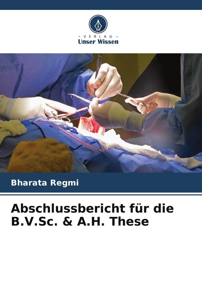 Abschlussbericht für die B.V.Sc. & A.H. These