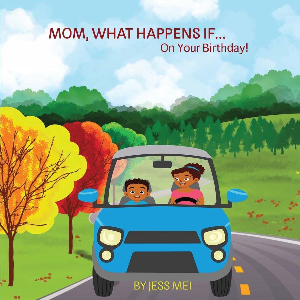 Mom What Happens If...On Your Birthday!